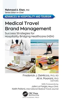 Manažment značky Medical Travel: Stratégie úspechu pre pohostinstvo preklenujúce zdravotníctvo (H2H) - Medical Travel Brand Management: Success Strategies for Hospitality Bridging Healthcare (H2H)