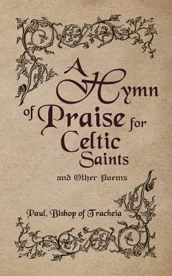 Chválospev na keltských svätcov a iné básne - A Hymn of Praise for Celtic Saints and Other Poems