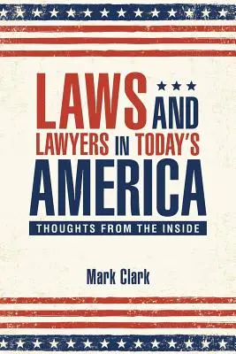 Zákony a právnici v dnešnej Amerike: Myšlienky zvnútra - Laws and Lawyers in Today's America: Thoughts From the Inside