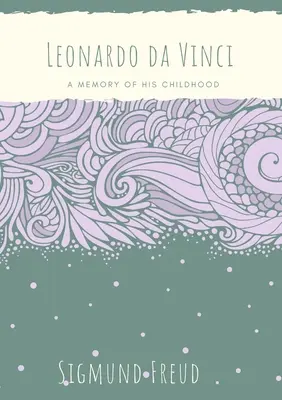 Leonardo da Vinci: Spomienky na jeho detstvo - Leonardo da Vinci: A Memory of His Childhood