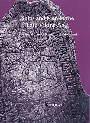 Lode a ľudia v neskorej dobe vikinskej: Slovník runových nápisov a skaldských veršov - Ships and Men in the Late Viking Age: The Vocabulary of Runic Inscriptions and Skaldic Verse