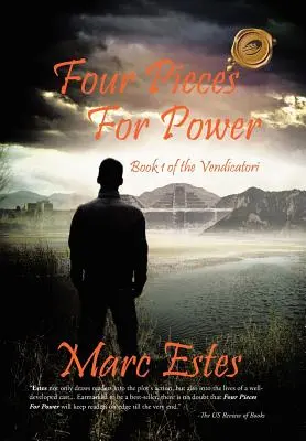Štyri kusy pre moc: Kniha 1 z Vendicatori - Four Pieces for Power: Book 1 of the Vendicatori