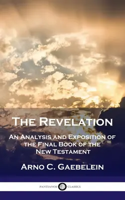 Zjavenie: Analýza a výklad poslednej knihy Nového zákona - Revelation: An Analysis and Exposition of the Final Book of the New Testament