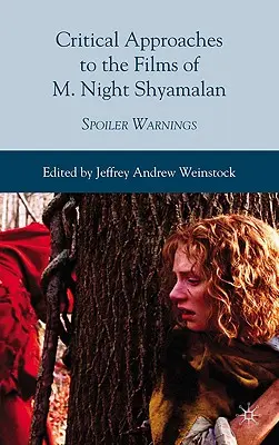Kritické prístupy k filmom M. Night Shyamalana: Upozornenia na spoilery - Critical Approaches to the Films of M. Night Shyamalan: Spoiler Warnings
