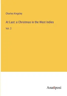 Konečne: Vianoce v Západnej Indii: 2. zväzok - At Last: a Christmas in the West Indies: Vol. 2