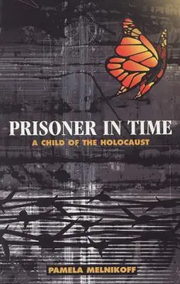 Väzeň v čase: Dieťa holokaustu - Prisoner in Time: A Child of the Holocaust