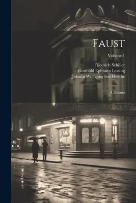 Faust: Dráma; 1. zväzok - Faust: A Drama; Volume 1