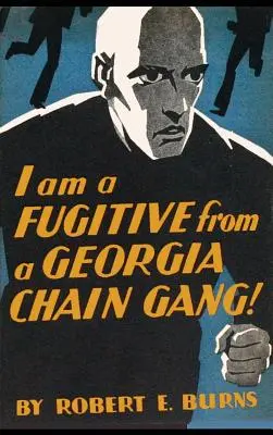 Som utečenec z reťazovej bandy v Georgii! - I am a Fugitive from a Georgia Chain Gang!