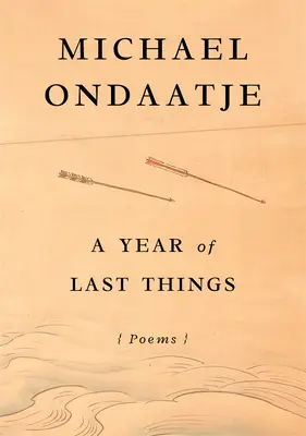Rok posledných vecí: Básne - A Year of Last Things: Poems