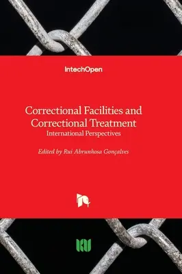 Nápravné zariadenia a nápravná liečba - medzinárodné perspektívy - Correctional Facilities and Correctional Treatment - International Perspectives