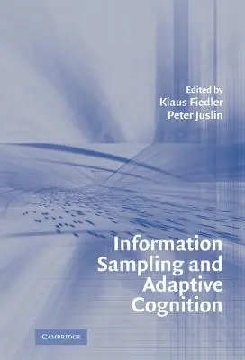 Vzorkovanie informácií a adaptívne poznávanie - Information Sampling and Adaptive Cognition