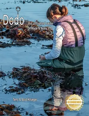 Dodo: Nelietavé svine: Dr. Alyce N. Nicky, PhD. chvost 5 - Dodo: The Unflighted Swine: Dr. Alyce N. Nicky, PhD Tail 5