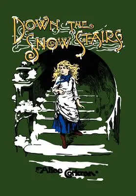 Dolu po snehových schodoch: Alebo, Od dobrej noci do dobrého rána - Down the Snow Stairs: Or, From Goodnight to Goodmorning