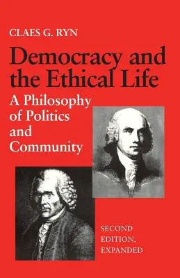 Demokracia a etický život: Rozšírené druhé vydanie: Filozofia politiky a komunity - Democracy and the Ethical Life: A Philosophy of Politics and Community, Second Edition Expanded
