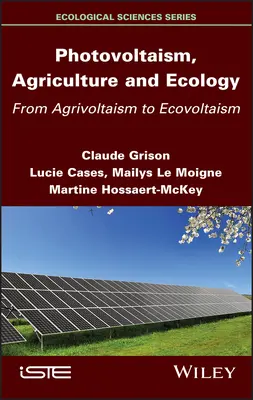 Fotovoltaika, poľnohospodárstvo a ekológia: Od agrivoltaizmu k ekovoltaizmu - Photovoltaism, Agriculture and Ecology: From Agrivoltaism to Ecovoltaism