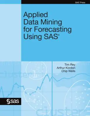 Aplikované dolovanie údajov na prognózovanie pomocou SAS - Applied Data Mining for Forecasting Using SAS