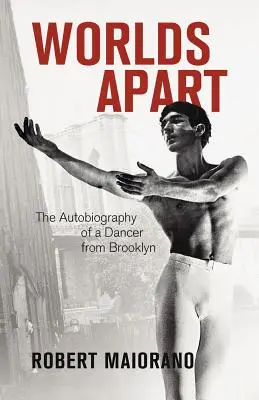 Oddelené svety: Autobiografia tanečníka z Brooklynu - Worlds Apart: The Autobiography of a Dancer from Brooklyn