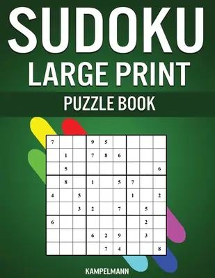 Kniha sudoku vo veľkom formáte: 200 ľahkých, stredne ťažkých a ťažkých sudoku s návodmi a riešeniami - veľký výtlačok - Sudoku Large Print Puzzle Book: 200 Easy, Medium and Hard Sudokus with Instructions and Solutions - Large Print