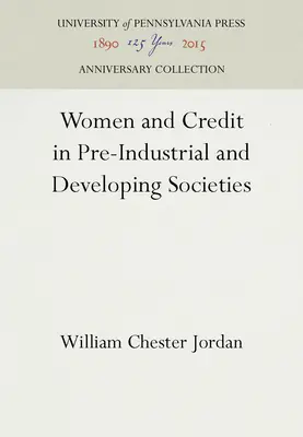 Ženy a úver v predindustriálnych a rozvíjajúcich sa spoločnostiach - Women and Credit in Pre-Industrial and Developing Societies
