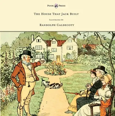 Dom, ktorý postavil Jack - ilustroval Randolph Caldecott - The House That Jack Built - Illustrated by Randolph Caldecott
