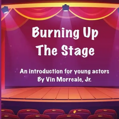 Horiace javisko - Úvod pre mladých hercov - Burning Up The Stage - An introduction for young actors