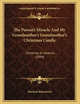 Farárov zázrak a vianočná sviečka mojej babičky: Vianoce v Amerike (1894) - The Parson's Miracle And My Grandmother's Grandmother's Christmas Candle: Christmas In America (1894)