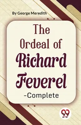 The Ordeal of Richard Feverel-komplet - The Ordeal Of Richard Feverel-Complete