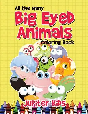 Všetky veľké oči zvierat Omaľovánky - All the Many Big Eyed Animals Coloring Book