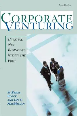 Corporate Venturing: Vytváranie nových podnikov v rámci firmy - Corporate Venturing: Creating New Businesses within the Firm