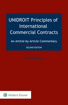 Zásady medzinárodných obchodných zmlúv UNIDROIT. Komentár k jednotlivým článkom - UNIDROIT Principles of International Commercial Contracts. An Article-by-Article Commentary