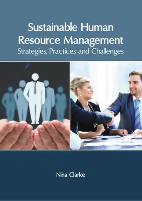 Udržateľné riadenie ľudských zdrojov: Stratégie, postupy a výzvy - Sustainable Human Resource Management: Strategies, Practices and Challenges