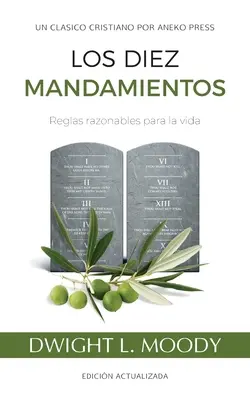 Los Diez Mandamientos: Reglas Razonables Para La Vida (Rozumné pravidlá pre život) - Los Diez Mandamientos: Reglas Razonables Para La Vida