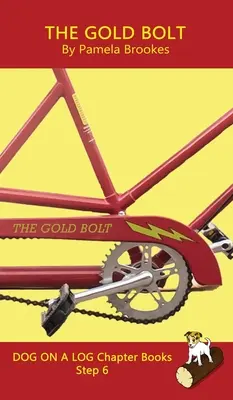 Zlatá kniha s kapitolkami: Knihy s hláskami pomáhajú rozvíjajúcim sa čitateľom vrátane žiakov s dyslexiou naučiť sa čítať (Krok 6 v Systemat - The Gold Bolt Chapter Book: Sound-Out Phonics Books Help Developing Readers, including Students with Dyslexia, Learn to Read (Step 6 in a Systemat
