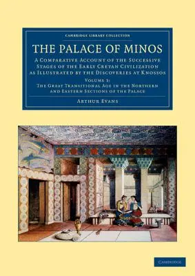 Minosov palác: Porovnávací opis postupných etáp ranej krétskej civilizácie, ako ho ilustrujú objavy v K - The Palace of Minos: A Comparative Account of the Successive Stages of the Early Cretan Civilization as Illustrated by the Discoveries at K