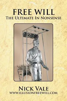 Slobodná vôľa: Najvyššia miera nezmyselnosti - Free Will: The Ultimate in Nonsense