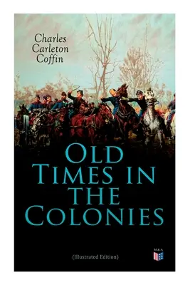 Staré časy v kolóniách (ilustrované vydanie) - Old Times in the Colonies (Illustrated Edition)