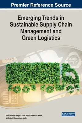 Nové trendy v oblasti udržateľného riadenia dodávateľského reťazca a ekologickej logistiky - Emerging Trends in Sustainable Supply Chain Management and Green Logistics