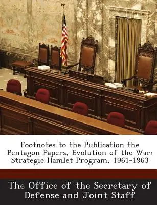 Poznámky pod čiarou k publikácii Pentagon Papers, Evolution of the War: Strategic Hamlet Program, 1961-1963 - Footnotes to the Publication the Pentagon Papers, Evolution of the War: Strategic Hamlet Program, 1961-1963