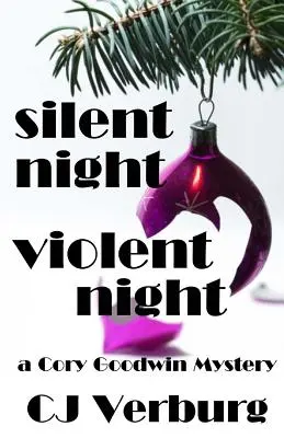 Tichá noc násilná noc: Záhada Coryho Goodwina - Silent Night Violent Night: a Cory Goodwin Mystery