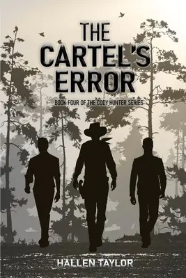 Omyl kartelov: Štvrtá kniha série Cody Hunter - The Cartels' Error: Book Four of the Cody Hunter Series