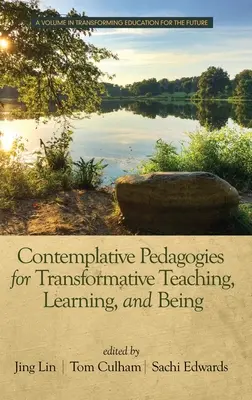 Kontemplatívna pedagogika pre transformatívne vyučovanie, učenie a bytie (hc) - Contemplative Pedagogies for Transformative Teaching, Learning, and Being (hc)