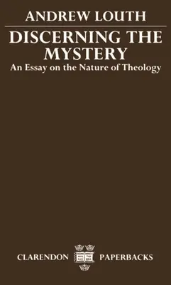 Rozoznávanie tajomstva: Eseje o povahe teológie - Discerning the Mystery: An Essay on the Nature of Theology