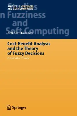 Analýza nákladov a výnosov a teória fuzzy rozhodnutí: Teória fuzzy hodnôt (Fuzzy Value Theory) - Cost-Benefit Analysis and the Theory of Fuzzy Decisions: Fuzzy Value Theory