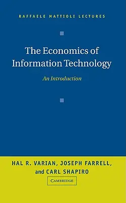 Ekonomika informačných technológií: Úvod do problematiky informačných technológií - The Economics of Information Technology: An Introduction