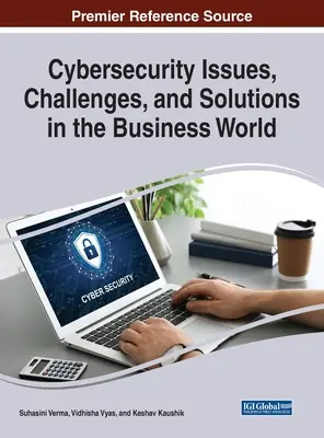 Problémy, výzvy a riešenia kybernetickej bezpečnosti vo svete podnikania - Cybersecurity Issues, Challenges, and Solutions in the Business World
