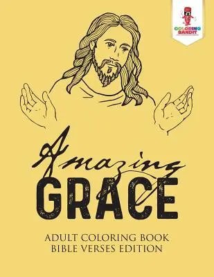 Amazing Grace: Kniha na vyfarbovanie pre dospelých Biblické verše Edition - Amazing Grace: Adult Coloring Book Bible Verses Edition