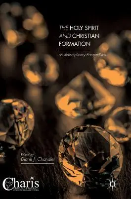 Duch Svätý a kresťanská formácia: Duch Svätý: multidisciplinárne perspektívy - The Holy Spirit and Christian Formation: Multidisciplinary Perspectives