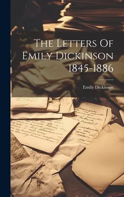 Listy Emily Dickinsonovej 1845-1886 - The Letters Of Emily Dickinson 1845-1886