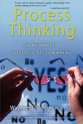 Procesné myslenie: Šesť ciest k úspešnému rozhodovaniu - Process Thinking: Six Pathways to Successful Decision Making