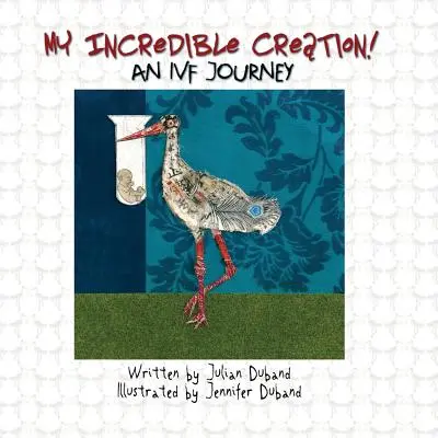 Môj neuveriteľný výtvor: In vitro fertilizácia (IVF) - My Incredible Creation: An IVF Journey